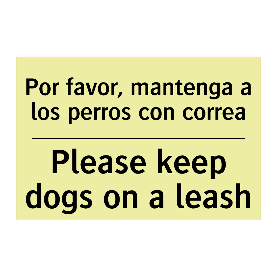 Por favor, mantenga a los perros con correa - Please keep dogs on a leash