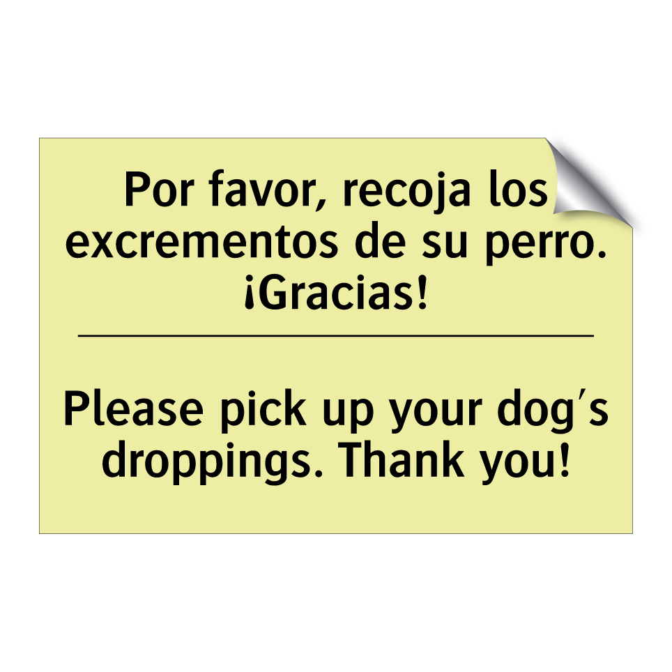 Por favor, recoja los excrementos de su perro. ¡Gracias! - Please pick up your dog's droppings. Thank you!