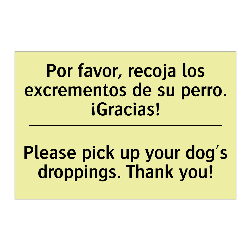 Por favor, recoja los excrementos de su perro. ¡Gracias! - Please pick up your dog's droppings. Thank you!