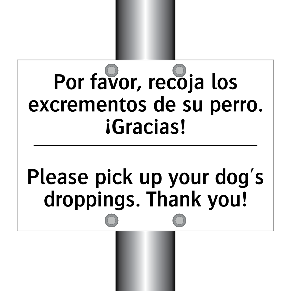 Por favor, recoja los excrementos de su perro. ¡Gracias! - Please pick up your dog's droppings. Thank you!