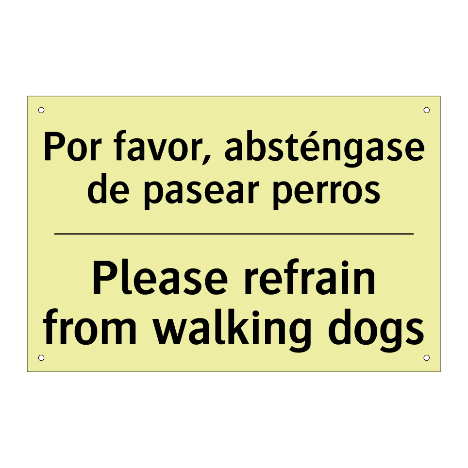 Por favor, absténgase de pasear perros - Please refrain from walking dogs