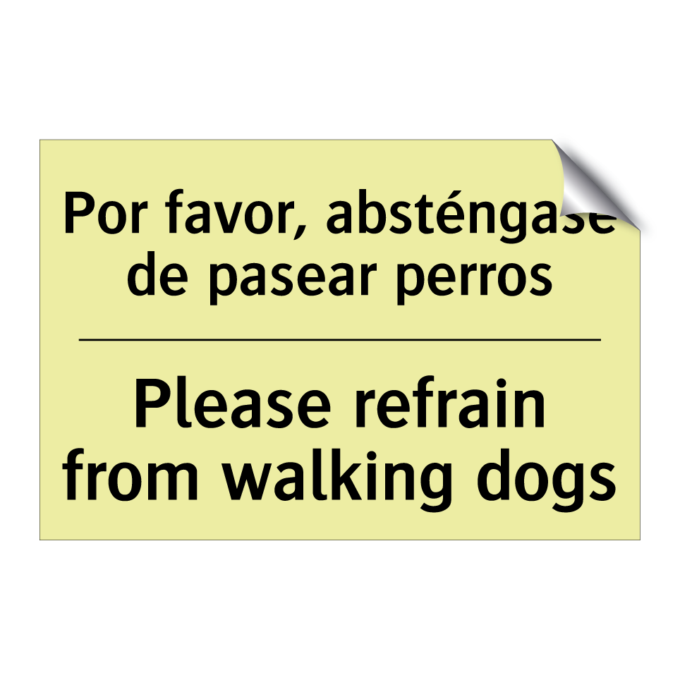 Por favor, absténgase de pasear perros - Please refrain from walking dogs