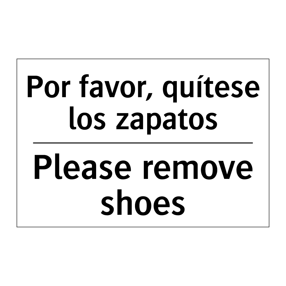 Por favor, quítese los zapatos - Please remove shoes