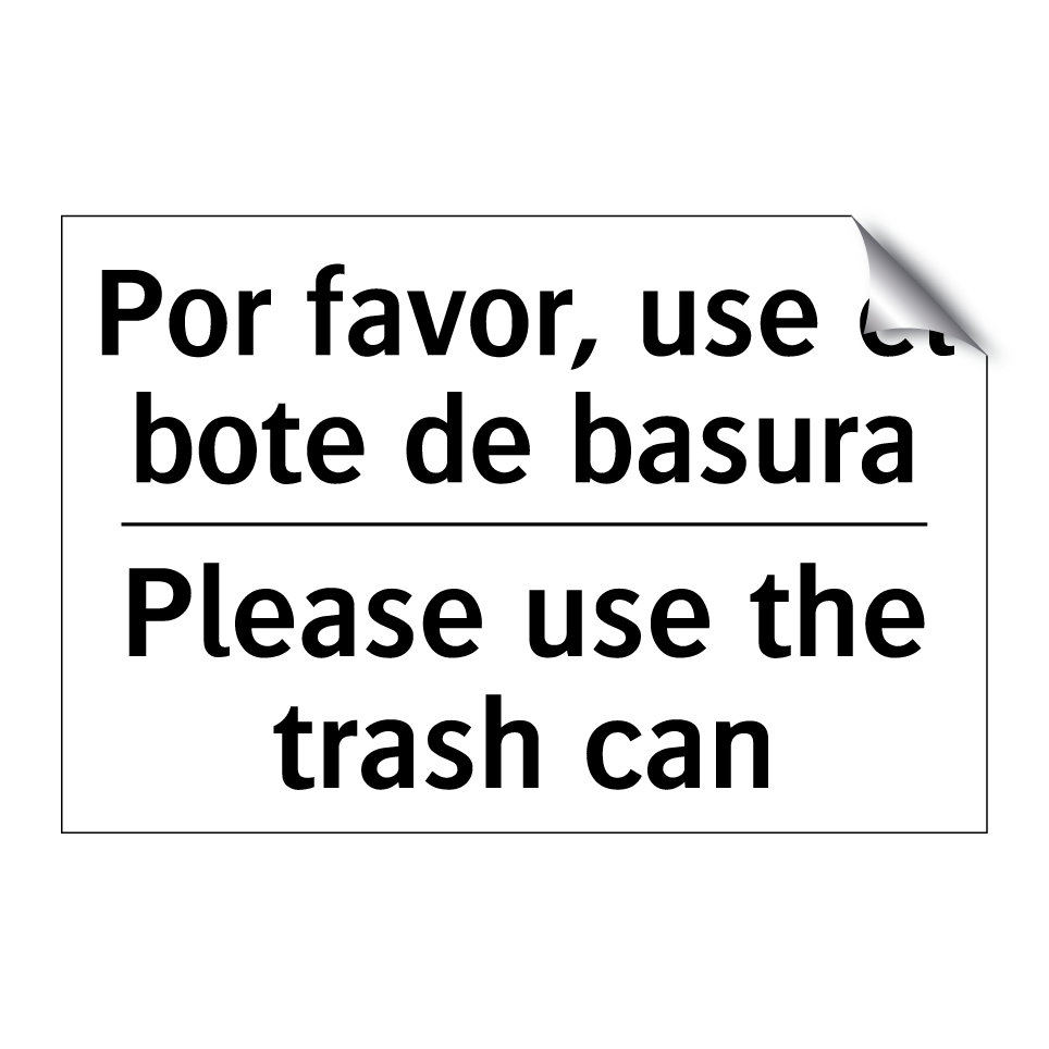 Por favor, use el bote de basura - Please use the trash can