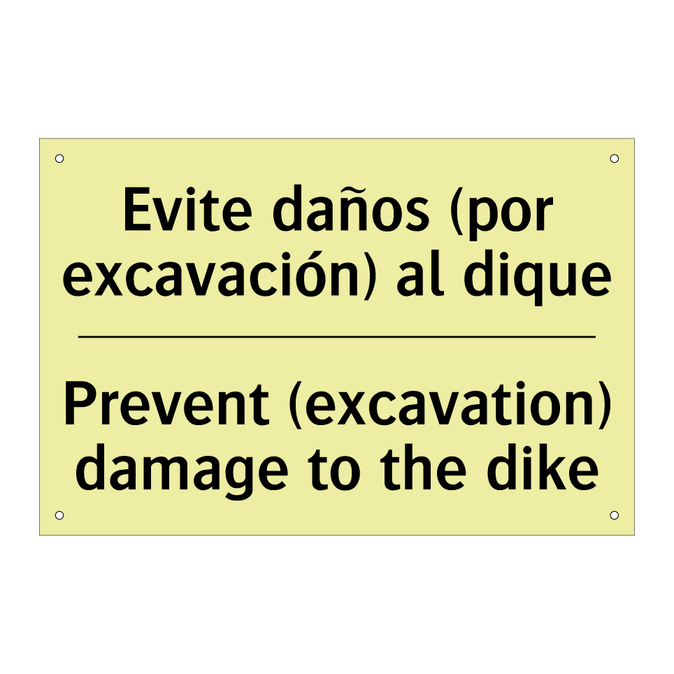 Evite daños (por excavación) al dique - Prevent (excavation) damage to the dike