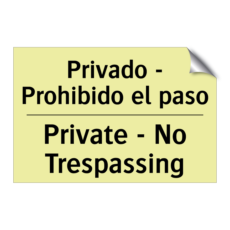Privado - Prohibido el paso - Private - No Trespassing