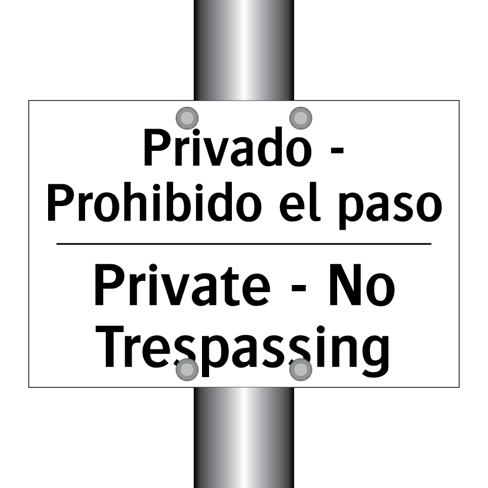 Privado - Prohibido el paso - Private - No Trespassing