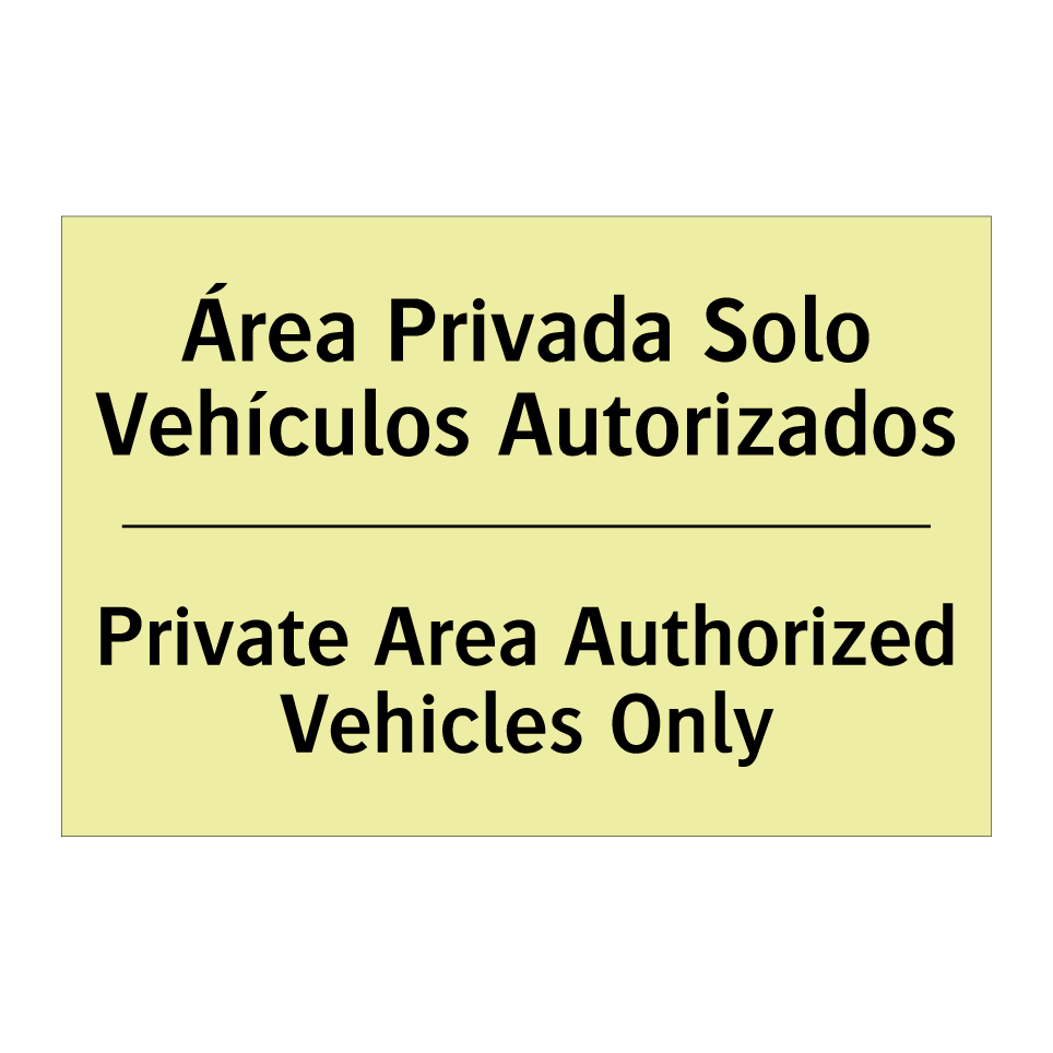 Área Privada Solo Vehículos Autorizados - Private Area Authorized Vehicles Only