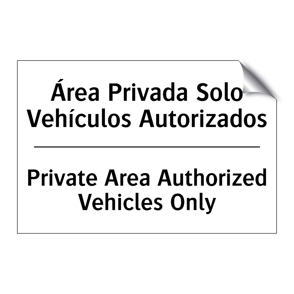 Área Privada Solo Vehículos Autorizados - Private Area Authorized Vehicles Only