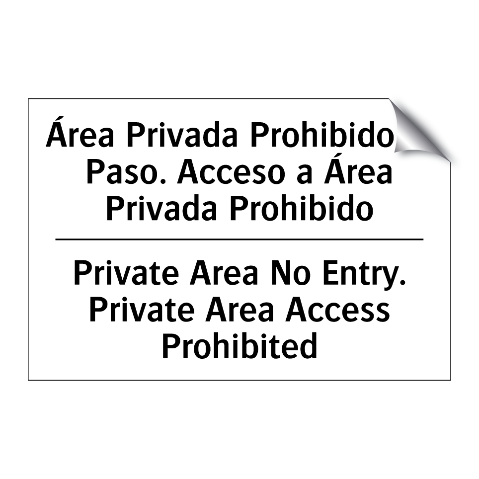 Área Privada Prohibido el Paso. Acceso a Área Privada Prohibido - Private Area No Entry. Private Area Access Prohibited