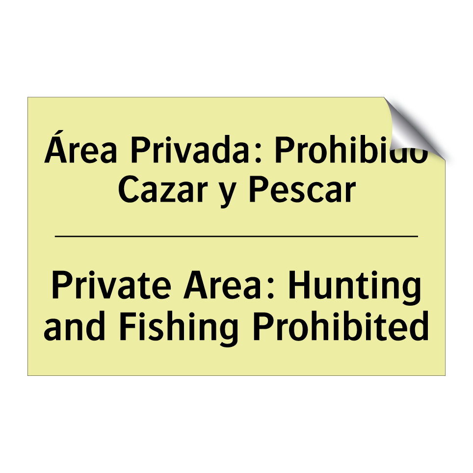 Área Privada: Prohibido Cazar y Pescar - Private Area: Hunting and Fishing Prohibited