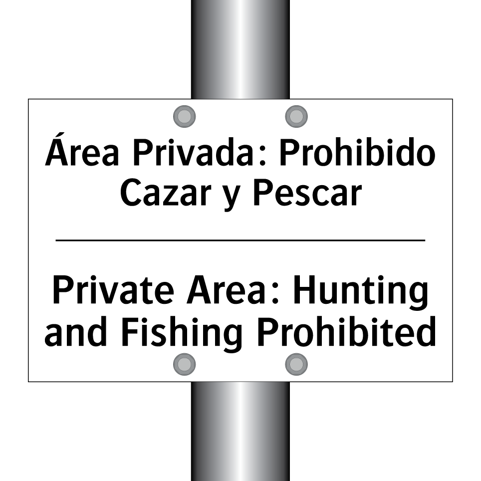 Área Privada: Prohibido Cazar y Pescar - Private Area: Hunting and Fishing Prohibited