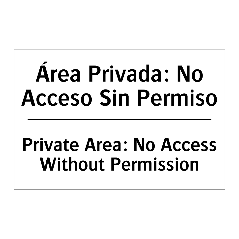 Área Privada: No Acceso Sin Permiso - Private Area: No Access Without Permission
