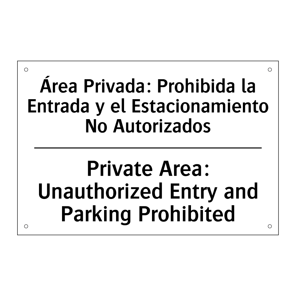 Área Privada: Prohibida la Entrada y el Estacionamiento No Autorizados - Private Area: Unauthorized Entry and Parking Prohibited