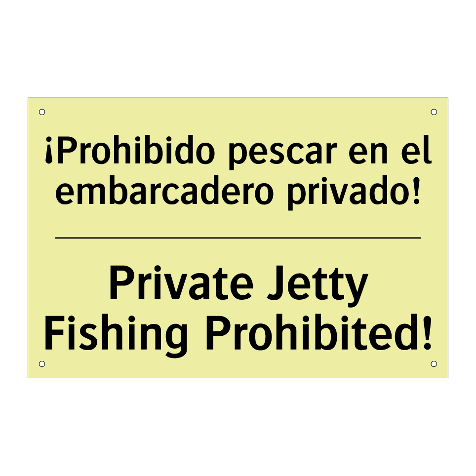 ¡Prohibido pescar en el embarcadero privado! - Private Jetty Fishing Prohibited!