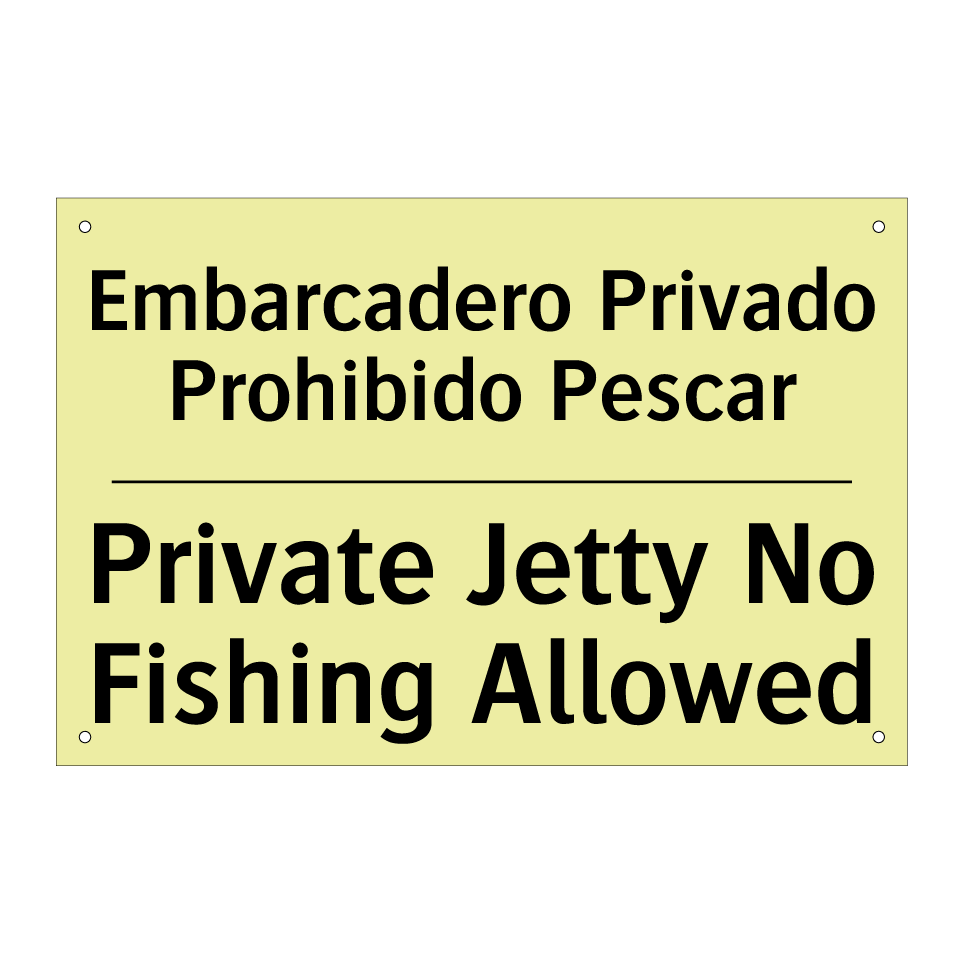 Embarcadero Privado Prohibido Pescar - Private Jetty No Fishing Allowed