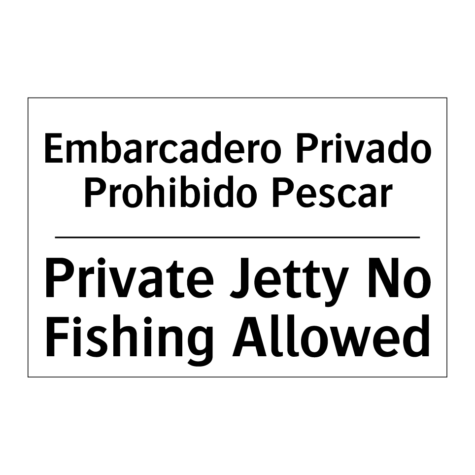 Embarcadero Privado Prohibido Pescar - Private Jetty No Fishing Allowed