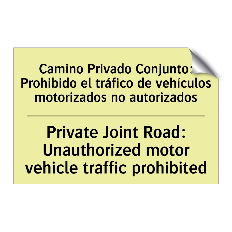 Camino Privado Conjunto: Prohibido el tráfico de vehículos motorizados no autorizados - Private Joint Road: Unauthorized motor vehicle traffic prohibited