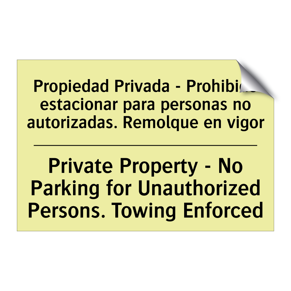 Propiedad Privada - Prohibido estacionar para personas no autorizadas. Remolque en vigor - Private Property - No Parking for Unauthorized Persons. Towing Enforced