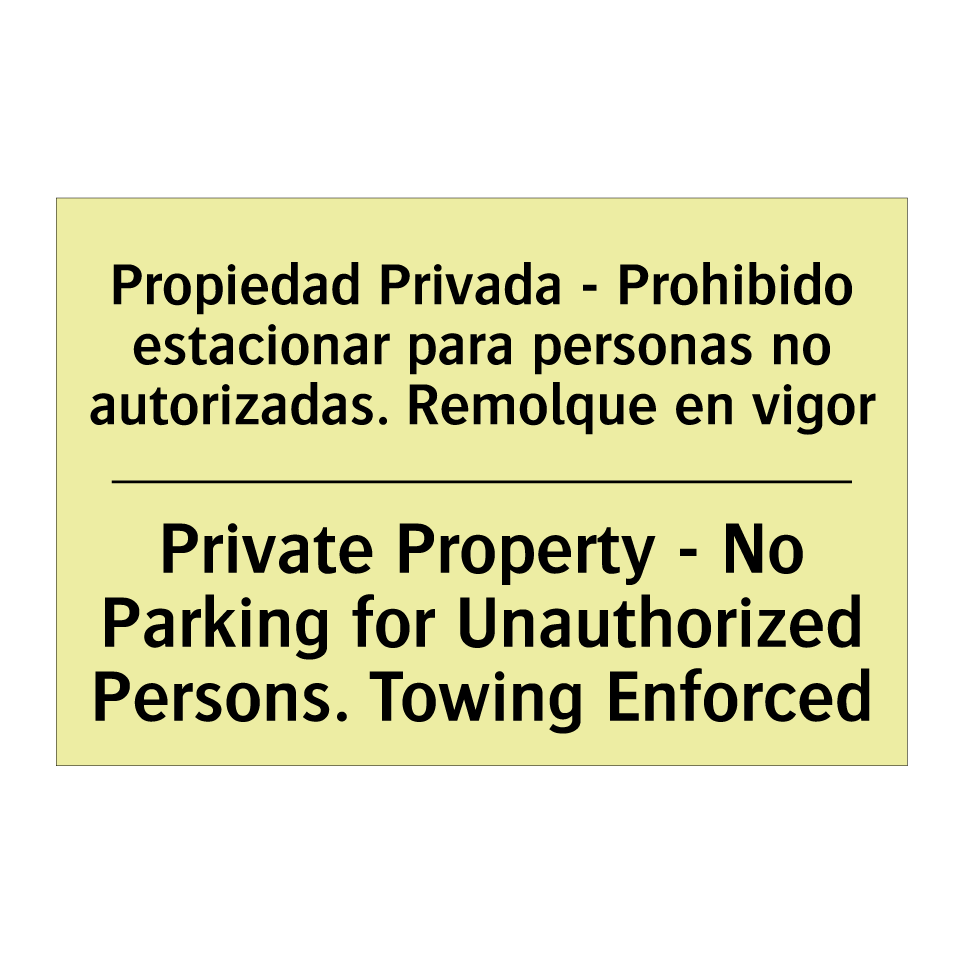 Propiedad Privada - Prohibido estacionar para personas no autorizadas. Remolque en vigor - Private Property - No Parking for Unauthorized Persons. Towing Enforced