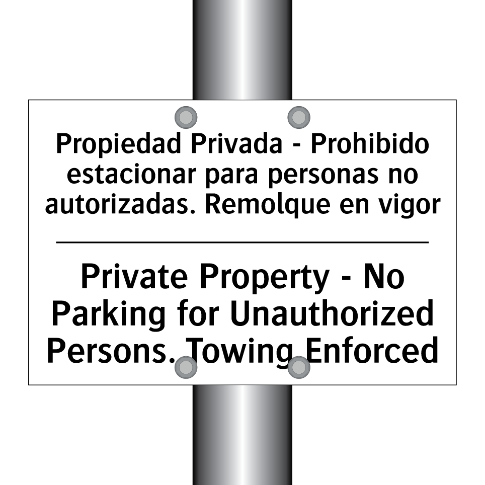 Propiedad Privada - Prohibido estacionar para personas no autorizadas. Remolque en vigor - Private Property - No Parking for Unauthorized Persons. Towing Enforced