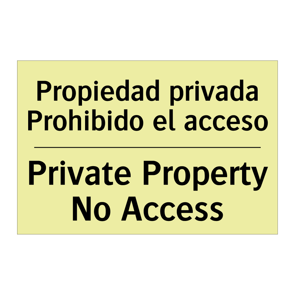Propiedad privada Prohibido el acceso - Private Property No Access