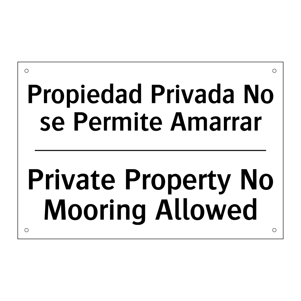 Propiedad Privada No se Permite Amarrar - Private Property No Mooring Allowed
