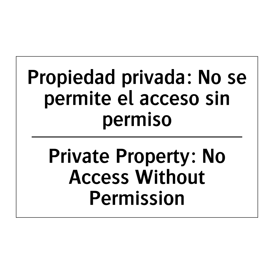 Propiedad privada: No se permite el acceso sin permiso - Private Property: No Access Without Permission