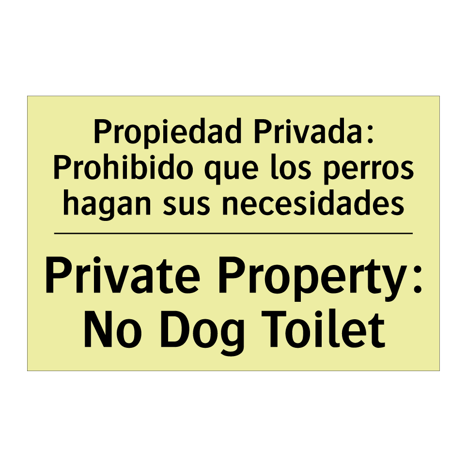 Propiedad Privada: Prohibido que los perros hagan sus necesidades - Private Property: No Dog Toilet
