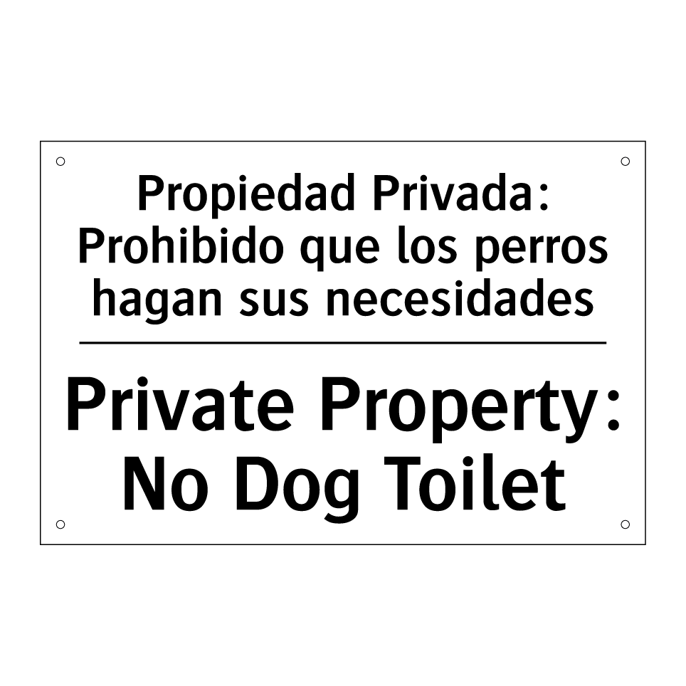 Propiedad Privada: Prohibido que los perros hagan sus necesidades - Private Property: No Dog Toilet