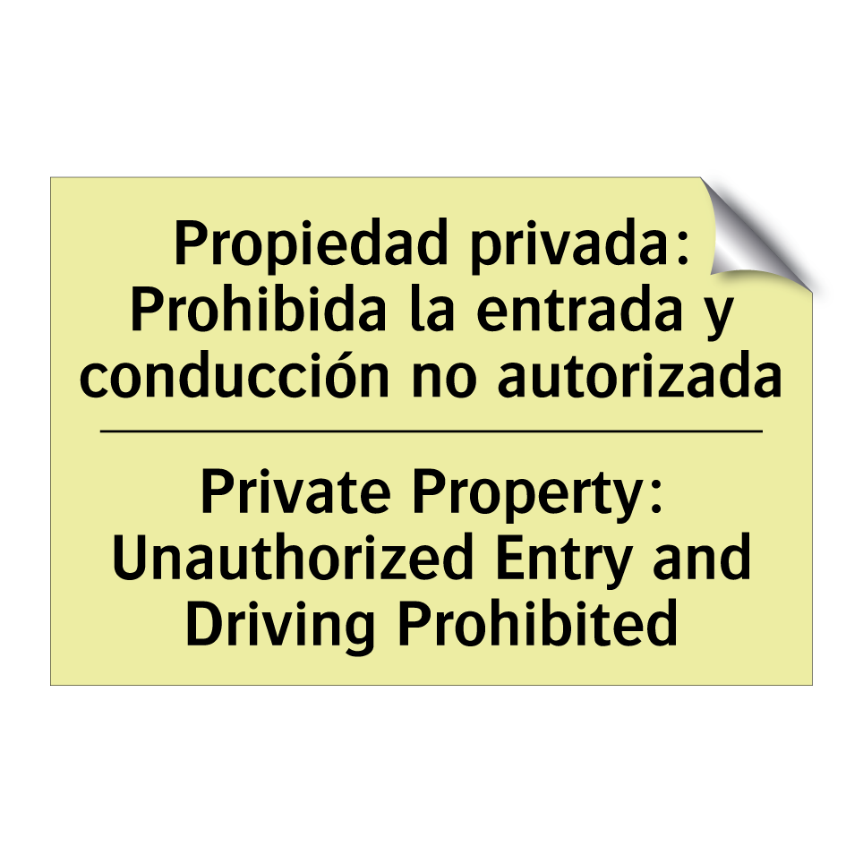 Propiedad privada: Prohibida la entrada y conducción no autorizada - Private Property: Unauthorized Entry and Driving Prohibited