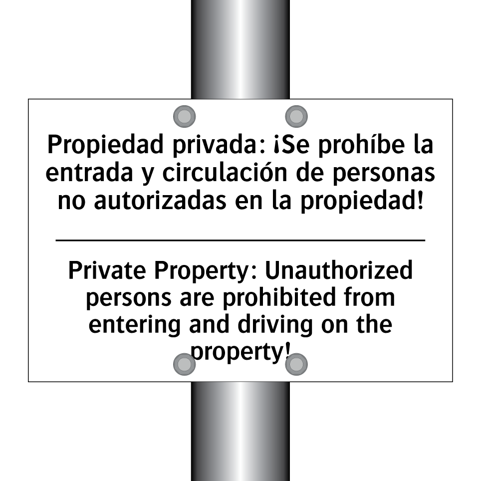 Propiedad privada: ¡Se prohíbe la entrada y circulación de personas no autorizadas en la propiedad! - Private Property: Unauthorized persons are prohibited from entering and driving on the property!