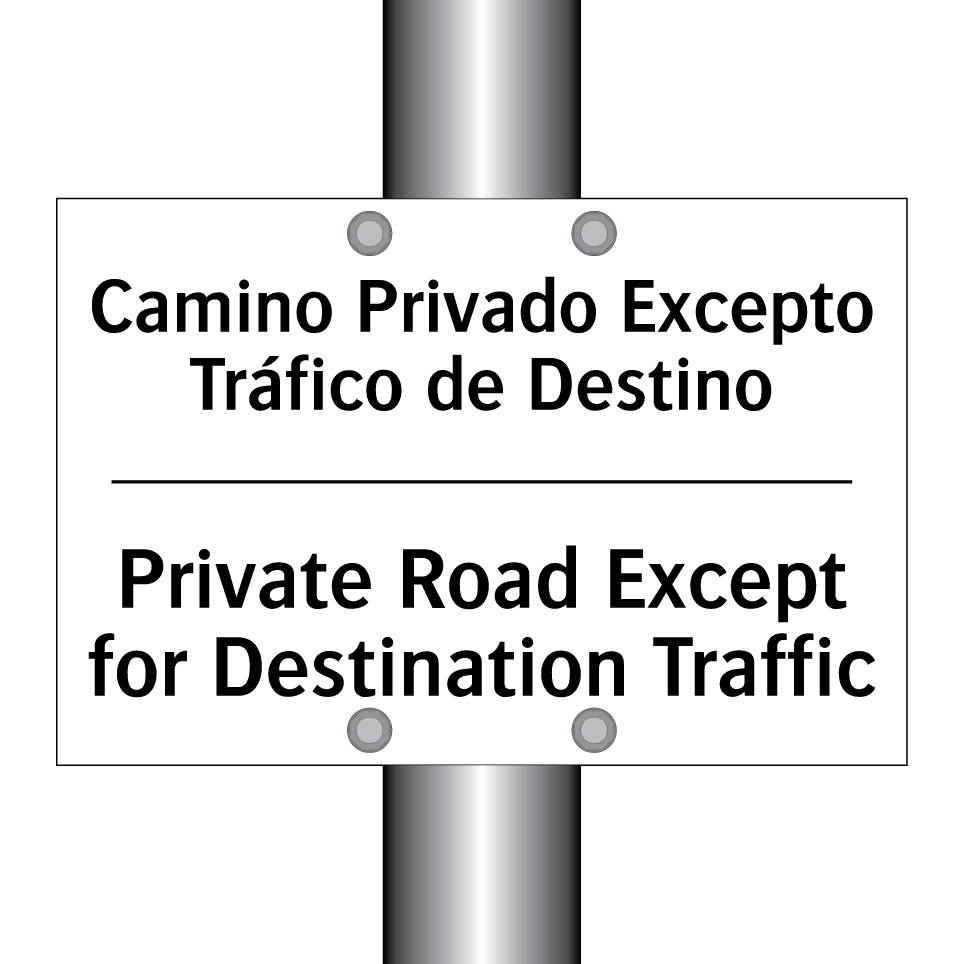 Camino Privado Excepto Tráfico de Destino - Private Road Except for Destination Traffic