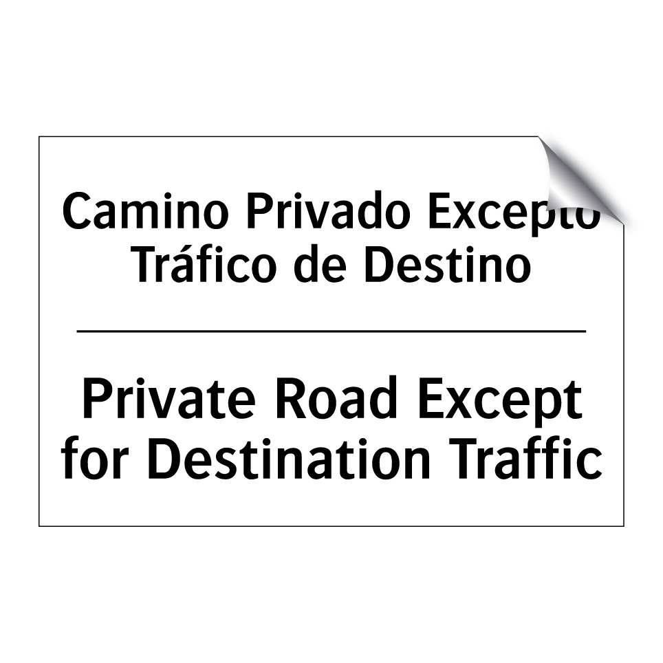 Camino Privado Excepto Tráfico de Destino - Private Road Except for Destination Traffic
