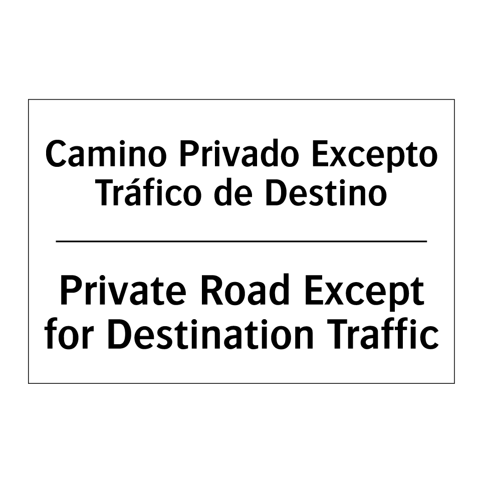 Camino Privado Excepto Tráfico de Destino - Private Road Except for Destination Traffic