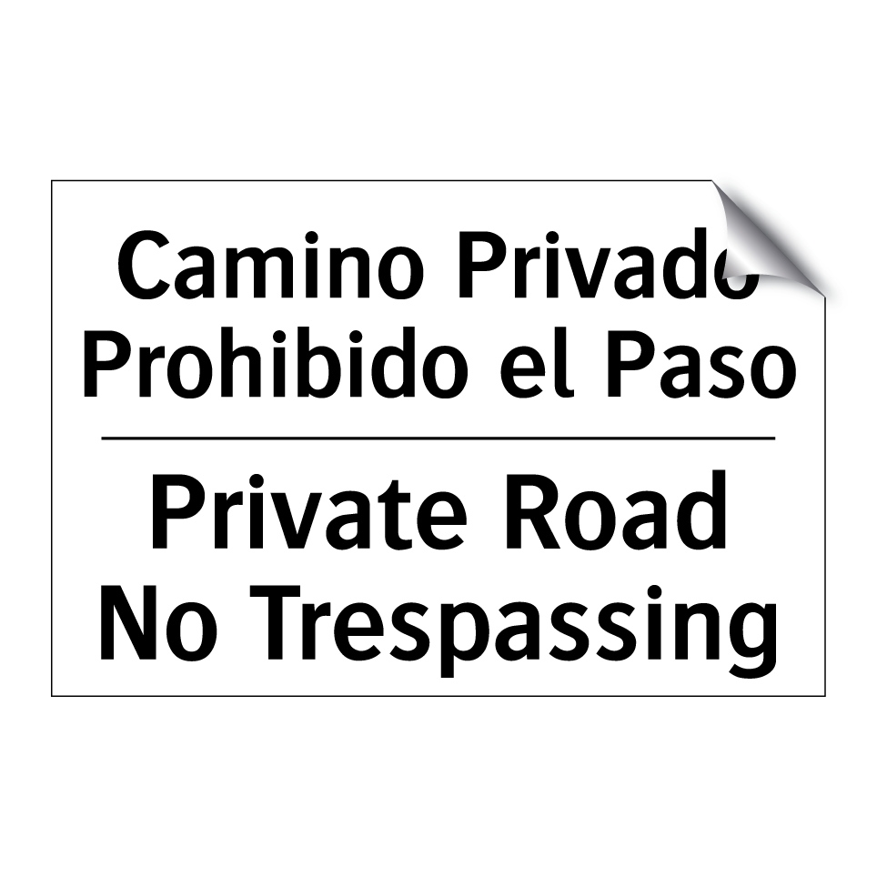 Camino Privado Prohibido el Paso - Private Road No Trespassing