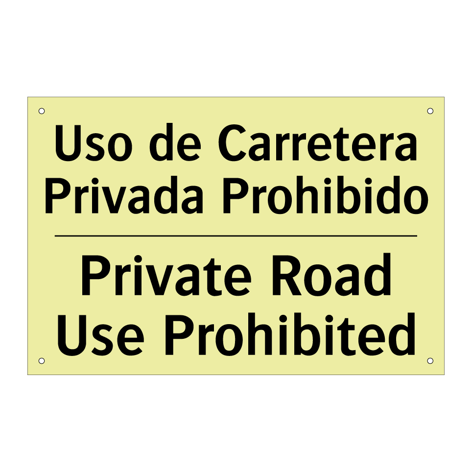 Uso de Carretera Privada Prohibido - Private Road Use Prohibited