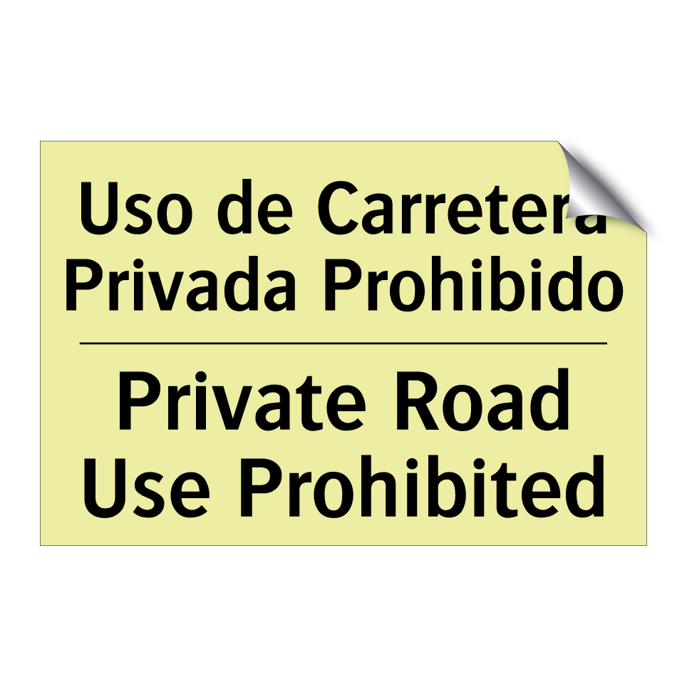 Uso de Carretera Privada Prohibido - Private Road Use Prohibited