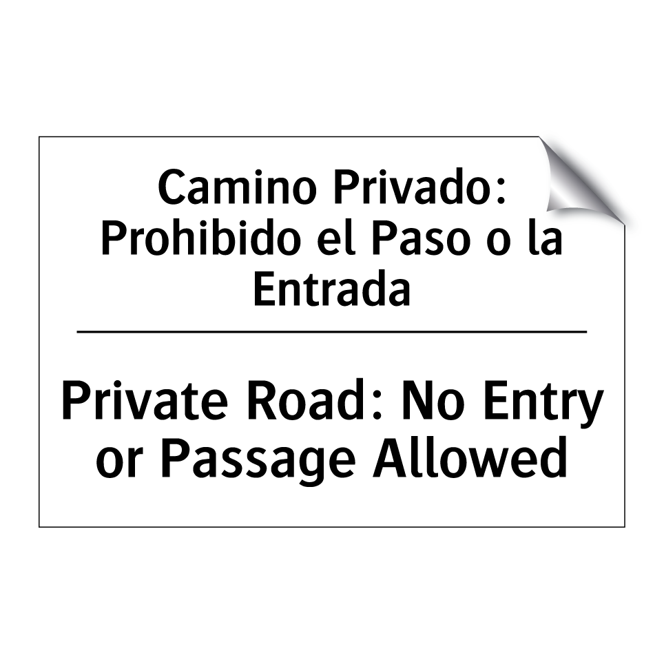 Camino Privado: Prohibido el Paso o la Entrada - Private Road: No Entry or Passage Allowed