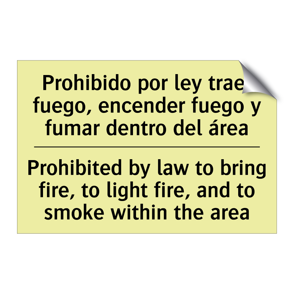 Prohibido por ley traer fuego, encender fuego y fumar dentro del área - Prohibited by law to bring fire, to light fire, and to smoke within the area