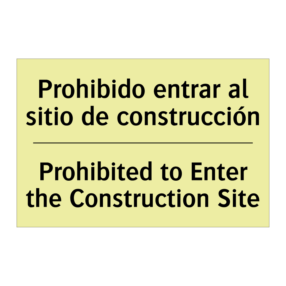 Prohibido entrar al sitio de construcción - Prohibited to Enter the Construction Site
