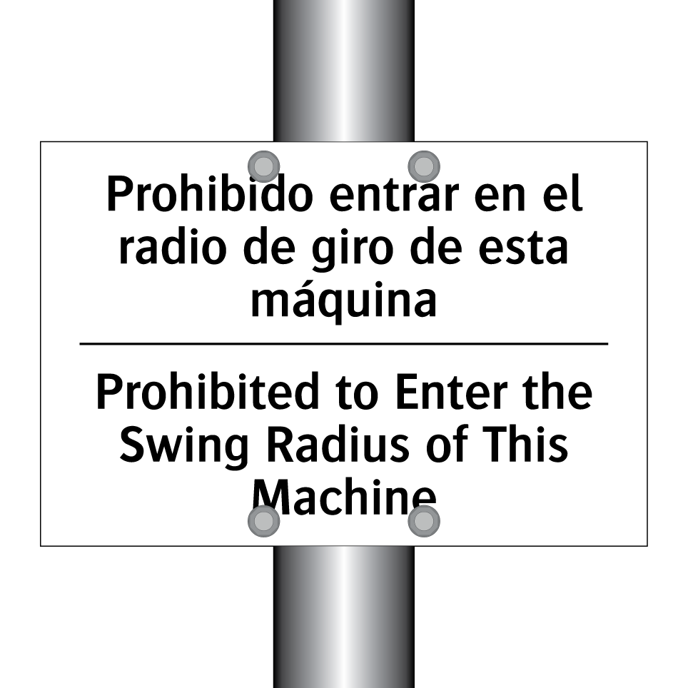 Prohibido entrar en el radio de giro de esta máquina - Prohibited to Enter the Swing Radius of This Machine