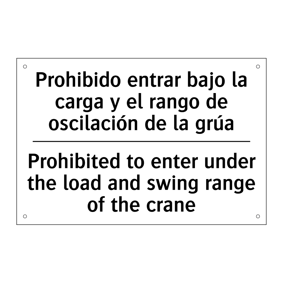 Prohibido entrar bajo la carga y el rango de oscilación de la grúa - Prohibited to enter under the load and swing range of the crane