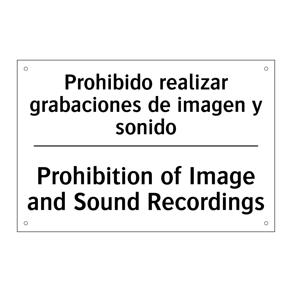 Prohibido realizar grabaciones de imagen y sonido - Prohibition of Image and Sound Recordings