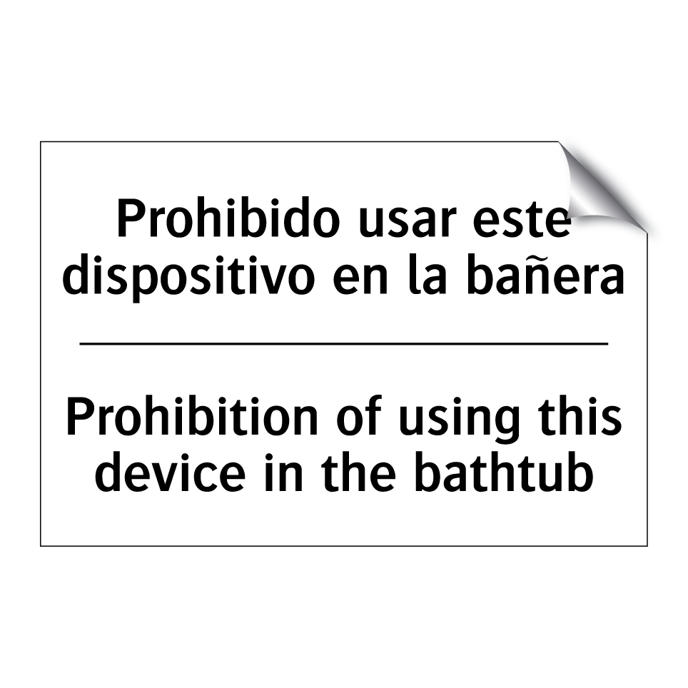 Prohibido usar este dispositivo en la bañera - Prohibition of using this device in the bathtub