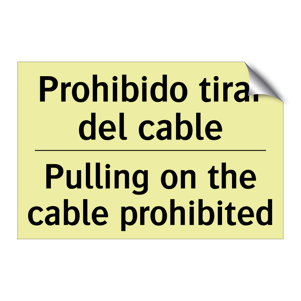 Prohibido tirar del cable - Pulling on the cable prohibited