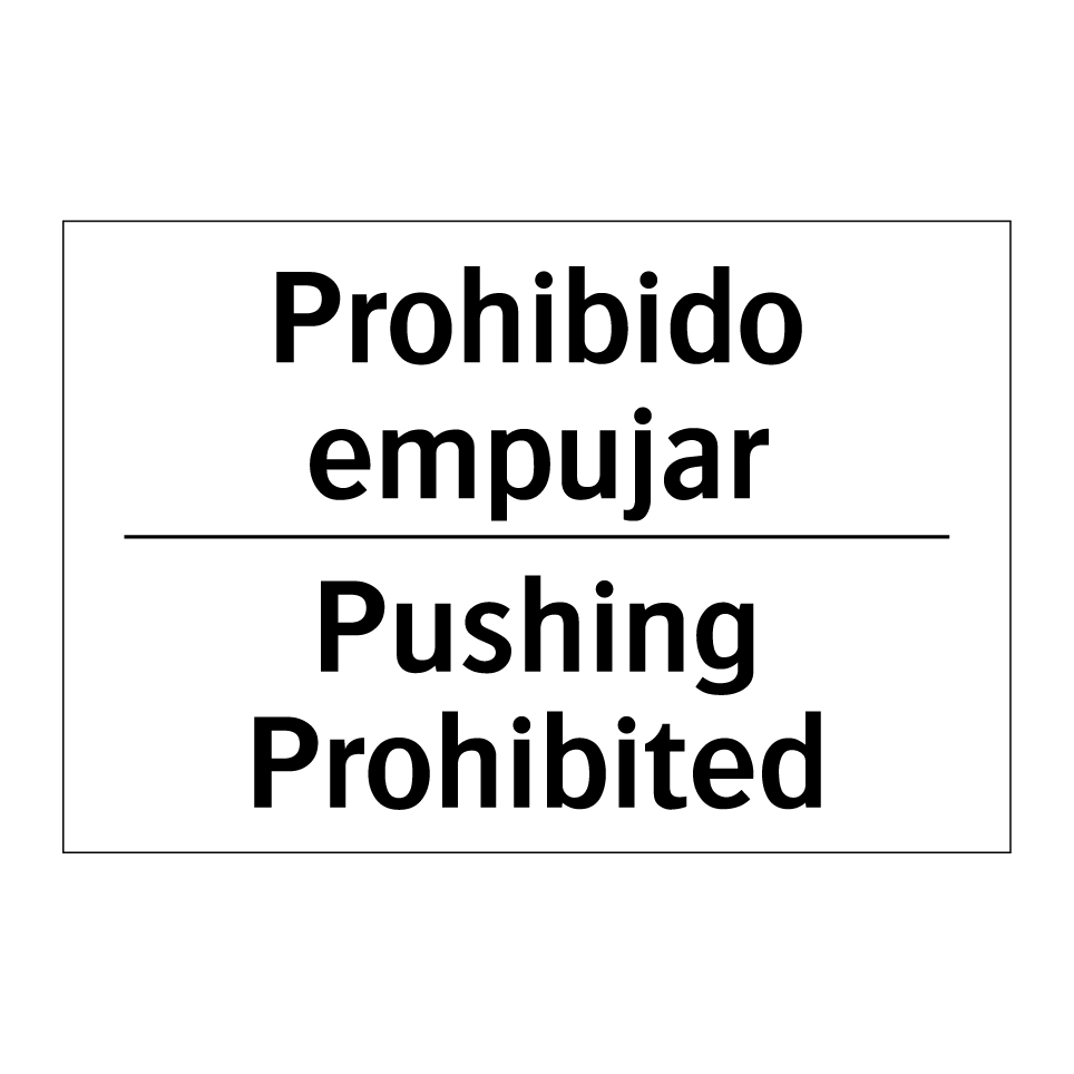 Prohibido empujar - Pushing Prohibited