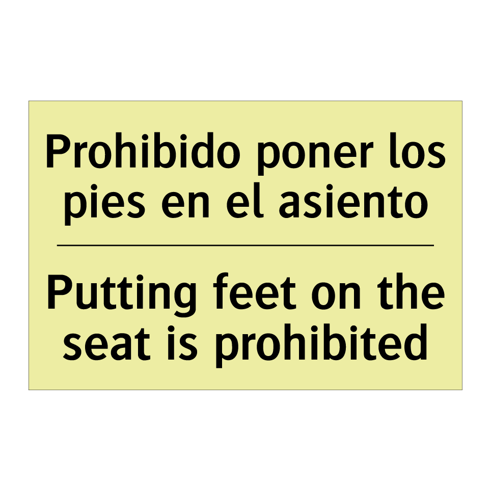 Prohibido poner los pies en el asiento - Putting feet on the seat is prohibited