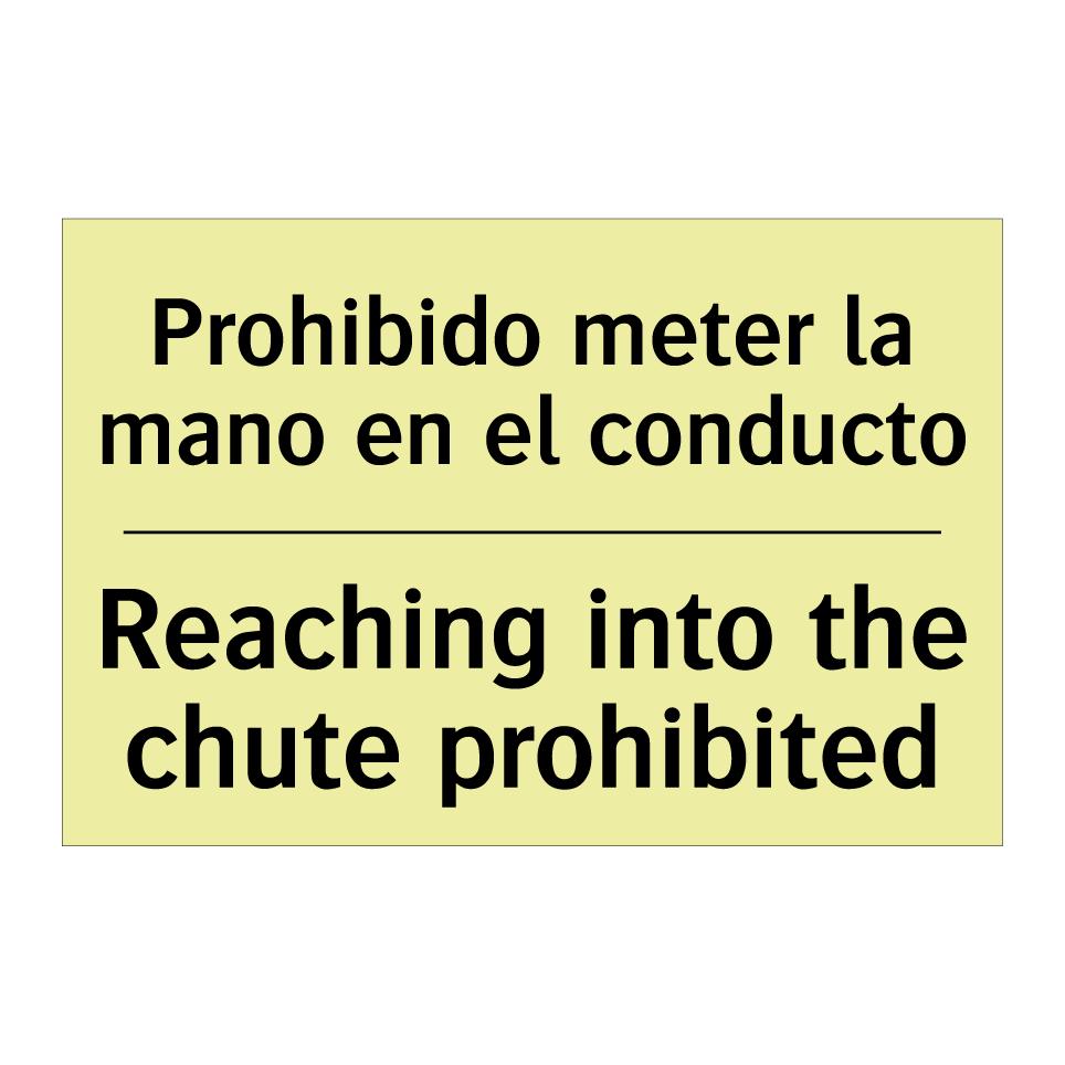 Prohibido meter la mano en el conducto - Reaching into the chute prohibited