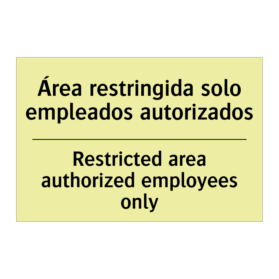 Área restringida solo empleados autorizados - Restricted area authorized employees only